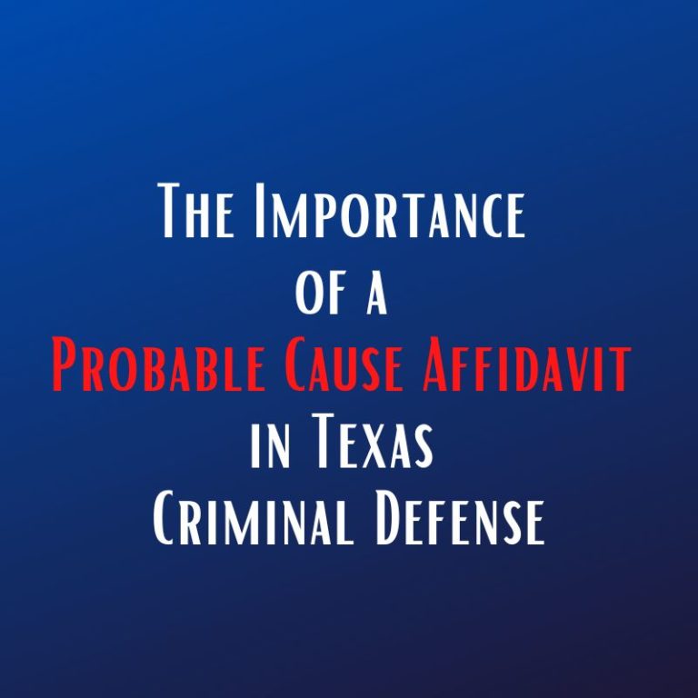 The Importance of a Probable Cause Affidavit in Texas Criminal Defense